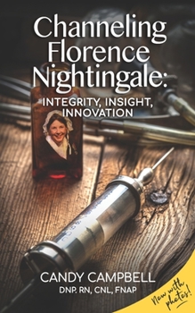 Paperback Channeling Florence Nightingale: Integrity, Insight, Innovation Book