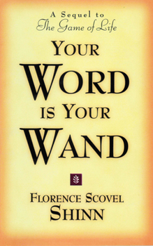 Paperback Your Word Is Your Wand: A Sequel to the Game of Life and How to Play It Book