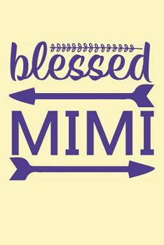 Blessed Mimi: Funny Quote Notebook for Italian Grandma (6x9 Personalized Gifts for Grandma)