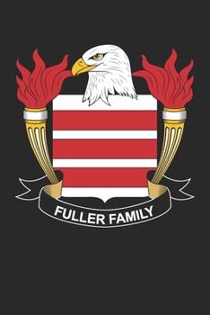 Fuller: Fuller Coat of Arms and Family Crest Notebook Journal (6 x 9 - 100 pages)