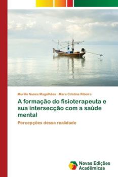 Paperback A formação do fisioterapeuta e sua intersecção com a saúde mental [Portuguese] Book