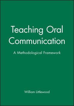 Teaching Oral Communication: A Methodological Framework - Book  of the Blackwell Applied Language Studies