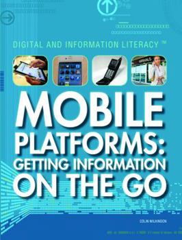 Mobile Platforms: Getting Information on the Go - Book  of the Digital and Information Literacy