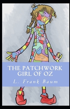 The Patchwork Girl of Oz Illustrated