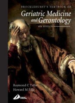 Hardcover Brocklehurst's Textbook of Geriatric Medicine and Gerontology Book