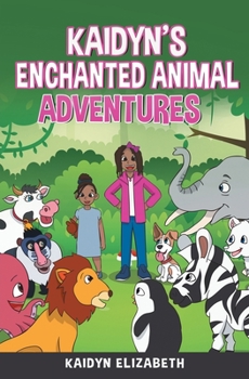 Paperback Kaidyn's Enchanted Animal Adventures Book