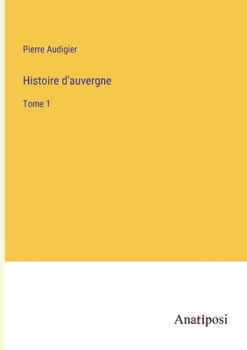 Paperback Histoire d'auvergne: Tome 1 [French] Book