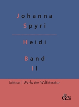 Hardcover Heidi: Band 2: Heidi kann brauchen, was es gelernt hat [German] Book