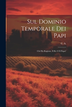 Paperback Sul Dominio Temporale dei Papi: Chi ha Ragione, Il Re o Il Papa? [Italian] Book