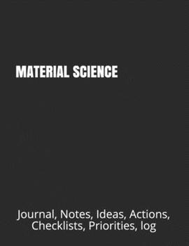 Paperback Material Science: Journal, Notes, Ideas, Actions, Checklists, Priorities, log Book