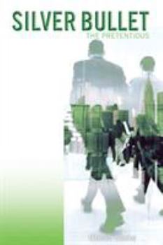 Paperback Silver Bullet: The Pretentious Book