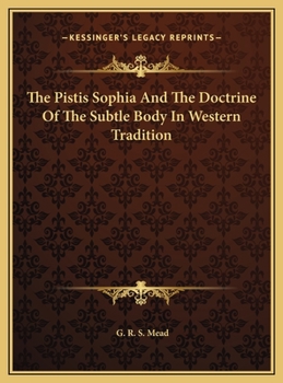 The Pistis Sophia And The Doctrine Of The Subtle Body In Western Tradition