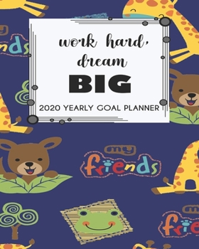 2020 Yearly Goal Planner: Work Hard Dream Big Yearly Goal Planner Goal Setting Journey Hard Dreamer