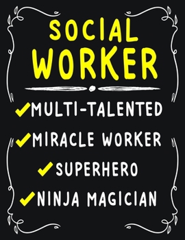Social Worker Multi-Talented Miracle Worker  Superhero  Ninja Magician: Social Worker  Weekly Monthly 2020 Planner Organizer,Calendar Schedule,Inspirational Quotes  Includes Quotes & Holidays