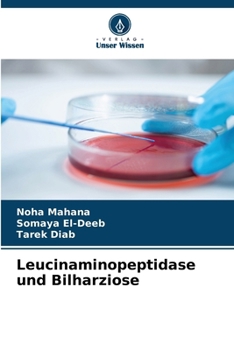 Leucinaminopeptidase und Bilharziose (German Edition)