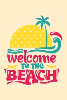 Paperback Welcome to the Beach: Daily and Multi Year Planner 6x9 120 Pages Book