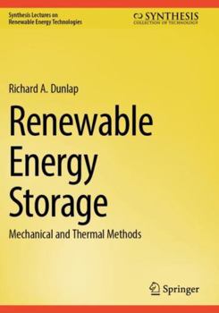 Paperback Renewable Energy Storage: Mechanical and Thermal Methods (Synthesis Lectures on Renewable Energy Technologies) Book