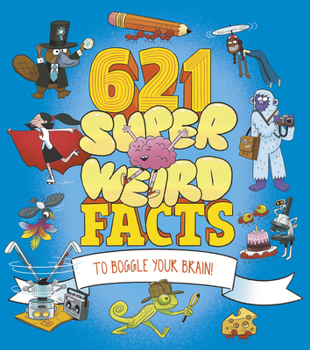 Paperback 621 Super Weird Facts to Boggle Your Brain Book