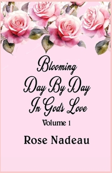 Paperback Blooming Day By Day In God's Love - Volume 1 Book