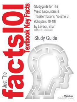 Paperback Studyguide for the West: Encounters & Transformations, Volume B (Chapters 10-18) by Levack, Brian, ISBN 9780321384157 Book