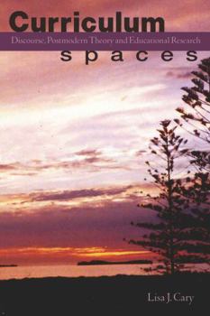 Paperback Curriculum Spaces; Discourse, Postmodern Theory and Educational Research Book