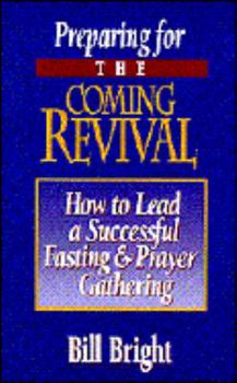 Paperback Preparing for the Coming Revival: How to Lead a Successful Fasting and Prayer Gathering Book