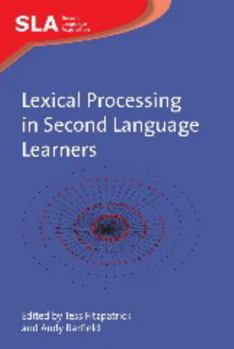 Paperback Lexical Processing in Second Language Learners: Papers and Perspectives in Honour of Paul Meara Book