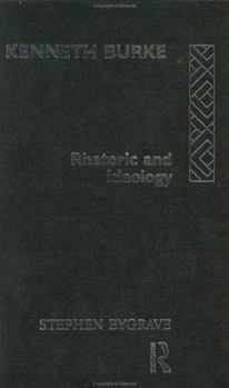 Hardcover Kenneth Burke: Rhetoric and Ideology Book