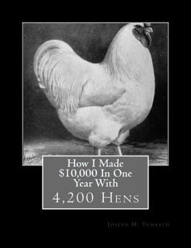 Paperback How I Made $10,000 In One Year With 4200 Hens (1919) Book