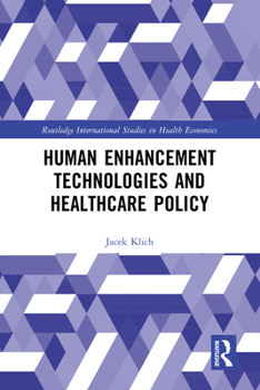 Hardcover Human Enhancement Technologies and Healthcare Policy Book