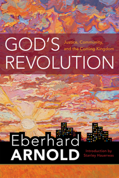 Hardcover God's Revolution: Justice, Community, and the Coming Kingdom Book