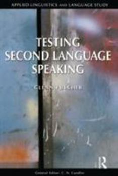 Testing Second Language Speaking - Book  of the Applied Linguistics and Language Study