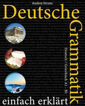Paperback Deutsche Grammatik einfach erklärt: Deutsch / Griechisch A1 - B1 [German] Book