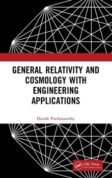 Hardcover General Relativity and Cosmology with Engineering Applications Book