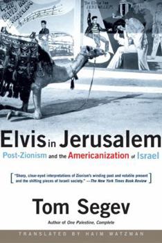 Paperback Elvis in Jerusalem: Post-Zionism and the Americanization of Israel Book
