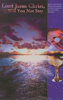 Hardcover Lord Jesus Christ, Will You Not Stay Book