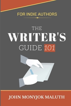 Paperback The Writer's Guide 101: For Indie Authors Book