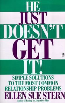 Paperback He Just Doesn't Get It: Simple Solutions to the Most Common Relationship Problems Book