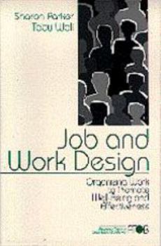 Job and Work Design: Organizing Work to Promote Well-Being and Effectiveness - Book  of the Adanced Topics in Organizational Behavior
