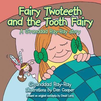 Paperback Fairy Two Teeth: A Granddad Ray-Ray Story Book