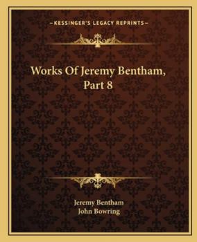Paperback Works Of Jeremy Bentham, Part 8 Book