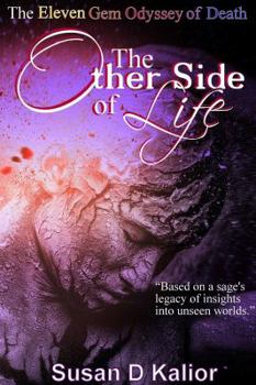 Paperback The Other Side of Life: The Eleven Gem Odyssey of Death ((Angels, Spirits, Ghosts, Death, Time Travel, Parallel Worlds, Personal Growth and Tr Book