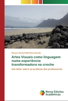 Paperback Artes Visuais como linguagem numa experiência transformadora na creche [Portuguese] Book