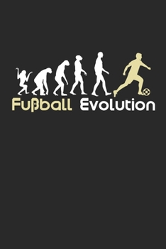 Fußball Evolution: Notizbuch/Tagebuch/Organizer/120 Karierte Seiten/ 6x9 Zoll (German Edition)