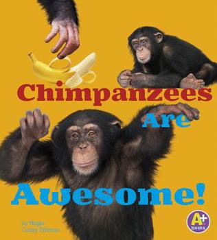 Chimpanzees Are Awesome! - Book  of the Awesome African Animals