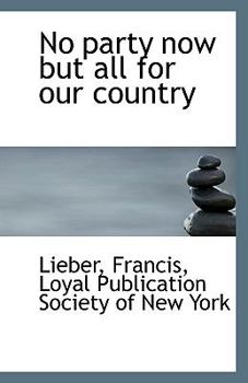 Paperback No Party Now, But All for Our Country Book