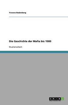 Paperback Die Geschichte der Mafia bis 1900 [German] Book