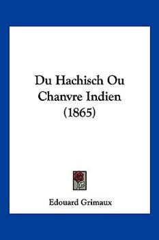 Paperback Du Hachisch Ou Chanvre Indien (1865) [French] Book