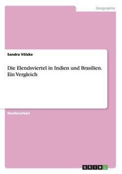 Paperback Die Elendsviertel in Indien und Brasilien. Ein Vergleich [German] Book