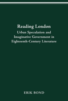 Paperback Reading London: Urban Speculation and Imaginative Government Eighteenth-Century Literature Book